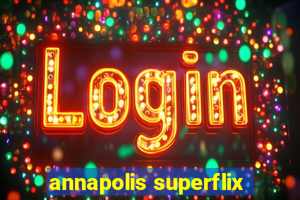 annapolis superflix